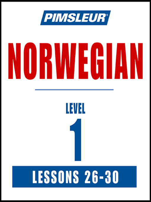 Title details for Pimsleur Norwegian Level 1 Lessons 26-30 by Pimsleur - Available
